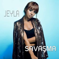 Jeyla – Savaşma Mp3 Dinle & İndir | Mp3sayar