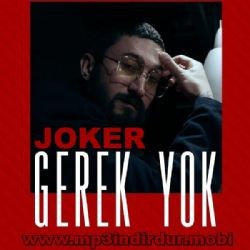 Joker – Gerek Yok Mp3 Dinle & İndir | Mp3sayar