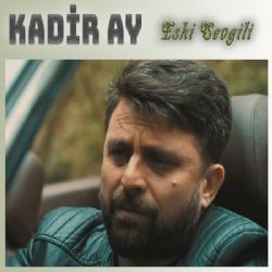 Kadir Ay – Eski Sevgili Mp3 Dinle & İndir | Mp3sayar