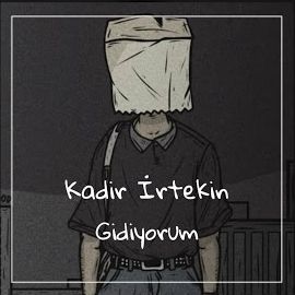 Kadir İrtekin – Gidiyorum Mp3 Dinle & İndir | Mp3sayar