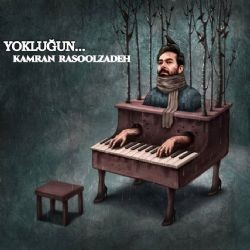 Kamran Rasoolzadeh – Yokluğun Mp3 Dinle & İndir | Mp3sayar