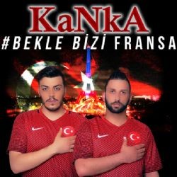 Kanka – Bekle Bizi Fransa Mp3 Dinle & İndir | Mp3sayar