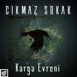 Karga Evreni – Çıkmaz Sokak Mp3 Dinle & İndir | Mp3sayar