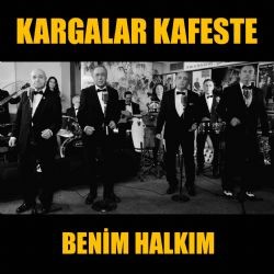 Kargalar Kafeste – Benim Halkım Mp3 Dinle & İndir | Mp3sayar