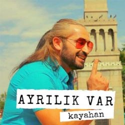 Kayahan Abakay – Ayrılık Var Mp3 Dinle & İndir | Mp3sayar