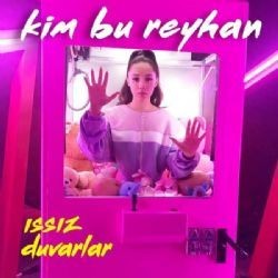 Kim Bu Reyhan – Issız Duvarlar Mp3 Dinle & İndir | Mp3sayar