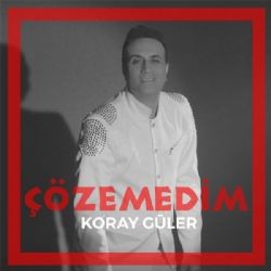 Koray Güler – Çözemedim Mp3 Dinle & İndir | Mp3sayar