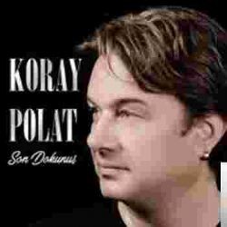 Koray Polat – Son Dokunuş Mp3 Dinle & İndir | Mp3sayar