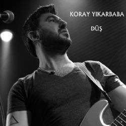 Koray Yıkarbaba – Düş Mp3 Dinle & İndir | Mp3sayar