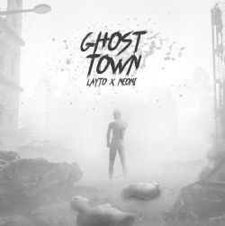 Layto – Ghost Town ft Neoni Mp3 Dinle & İndir | Mp3sayar