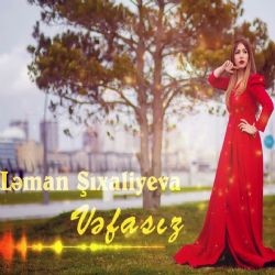 Leman Sixaliyeva – Vefasız Mp3 Dinle & İndir | Mp3sayar