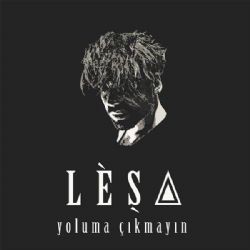 Lesa – Yoluma Çıkmayın Mp3 Dinle & İndir | Mp3sayar