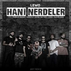 LEWO – Hani Nerdeler ft Server Uraz Kamufle & Tankurt Manas Mp3 Dinle & İndir | Mp3sayar