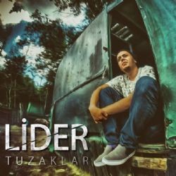 Lider – Tuzaklar Mp3 Dinle & İndir | Mp3sayar