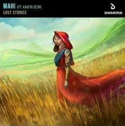 Lost Stories – Mahi ft Kavita Seth Mp3 Dinle & İndir | Mp3sayar