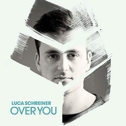 Luca Schreiner – Over You Mp3 Dinle & İndir | Mp3sayar