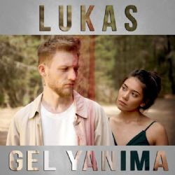 Lukas – Gel Yanıma Mp3 Dinle & İndir | Mp3sayar