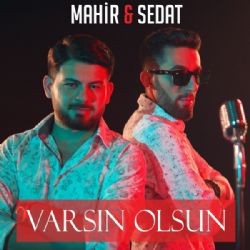 Mahir – Varsın Olsun ft Sedat Mp3 Dinle & İndir | Mp3sayar