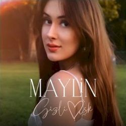 Maylin – Gizli Aşk Mp3 Dinle & İndir | Mp3sayar