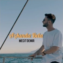 Mecit Demir – Aşkında Bela Mp3 Dinle & İndir | Mp3sayar