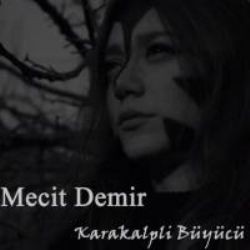 Mecit Demir – Karakalpli Büyücü Mp3 Dinle & İndir | Mp3sayar