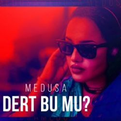 Medusa – Dert Bu Mu Mp3 Dinle & İndir | Mp3sayar