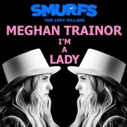 Meghan Trainor – Im A Lady Mp3 Dinle & İndir | Mp3sayar