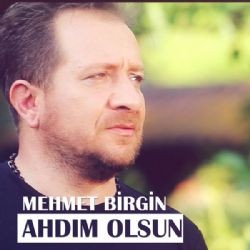 Mehmet Birgin – Ahdım Olsun Mp3 Dinle & İndir | Mp3sayar