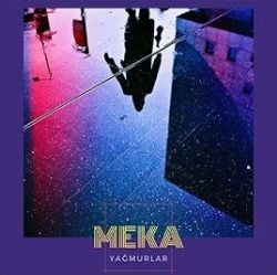 Meka – Yağmurlar Mp3 Dinle & İndir | Mp3sayar