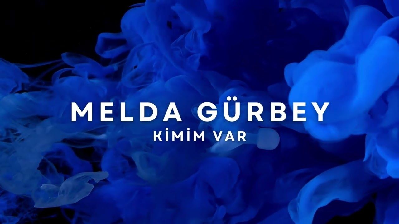 Melda Gürbey – Kimim Var Mp3 Dinle & İndir | Mp3sayar