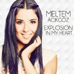 Meltem Açıkgöz – Explosion In My Heart Mp3 Dinle & İndir | Mp3sayar