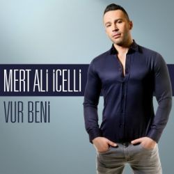 Mert Ali İçelli – Vur Beni Mp3 Dinle & İndir | Mp3sayar