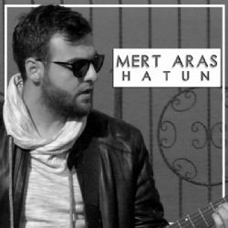 Mert Aras – Hatun Mp3 Dinle & İndir | Mp3sayar