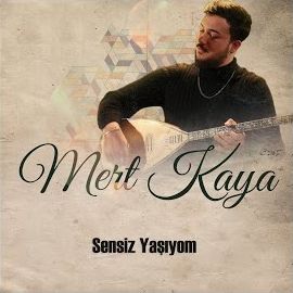 Mert Kaya – Sensiz Yaşıyom Mp3 Dinle & İndir | Mp3sayar