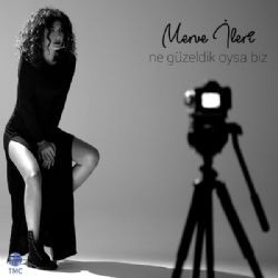 Merve İleri – Ne Güzeldik Oysa Biz Mp3 Dinle & İndir | Mp3sayar