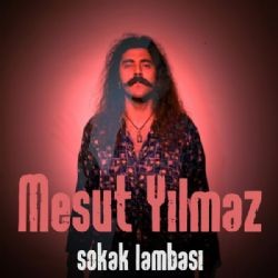 Mesut Yılmaz – Sokak Lambası Mp3 Dinle & İndir | Mp3sayar