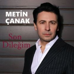 Metin Çanak – Son Dileğim Mp3 Dinle & İndir | Mp3sayar