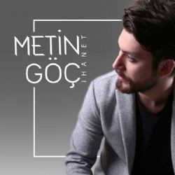 Metin Göç – İhanet Mp3 Dinle & İndir | Mp3sayar