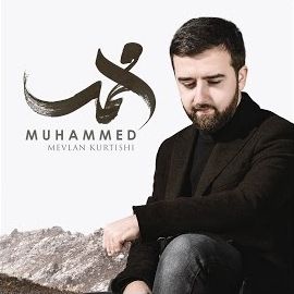 Mevlan Kurtishi – Muhammed Mp3 Dinle & İndir | Mp3sayar