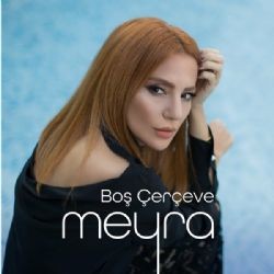 Meyra – Boş Çerçeve Mp3 Dinle & İndir | Mp3sayar