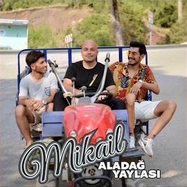 Mikail – Aladağ Yaylası Mp3 Dinle & İndir | Mp3sayar