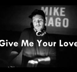 Mike Mago – Give Me Your Love Mp3 Dinle & İndir | Mp3sayar