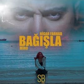 Miro – Bağışla ft Nigar Farhad Mp3 Dinle & İndir | Mp3sayar