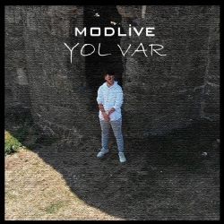 Modlive – Yol Var Mp3 Dinle & İndir | Mp3sayar