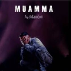 Muamma – Ayaklandım Mp3 Dinle & İndir | Mp3sayar