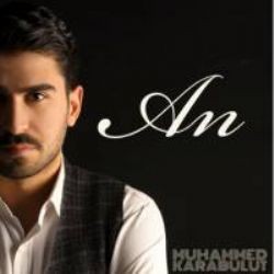 Muhammed Karabulut – An Mp3 Dinle & İndir | Mp3sayar