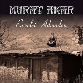 Murat Akar – Evveli Ademden Mp3 Dinle & İndir | Mp3sayar