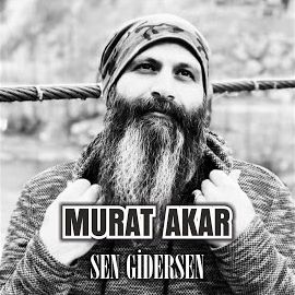 Murat Akar – Sen Gidersen Mp3 Dinle & İndir | Mp3sayar