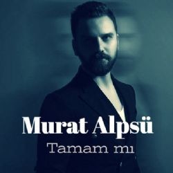 Murat Alpsü – Tamam Mı Mp3 Dinle & İndir | Mp3sayar