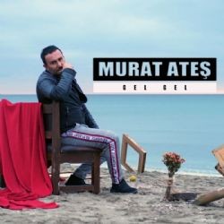 Murat Ateş – Gel Gel Mp3 Dinle & İndir | Mp3sayar